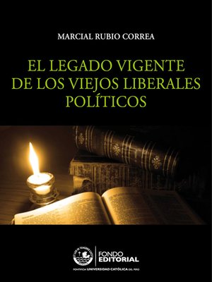 cover image of El legado vigente de los viejos liberales políticos